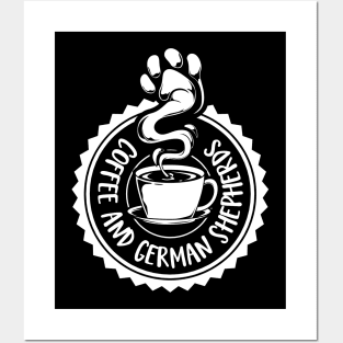 Coffee and German Shepherds - German Shepherd Posters and Art